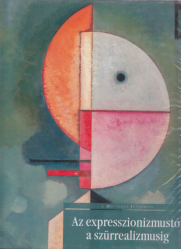 Eliana Princi - Az expresszionizmustl a szrrealizmusig (A mvszet trtnete 14.)