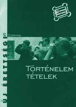 Történelem tételek - Új érettségi