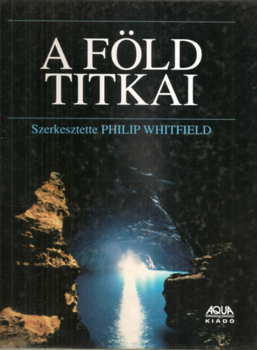 Philip Whitfield  (szerk.) - A Fld titkai