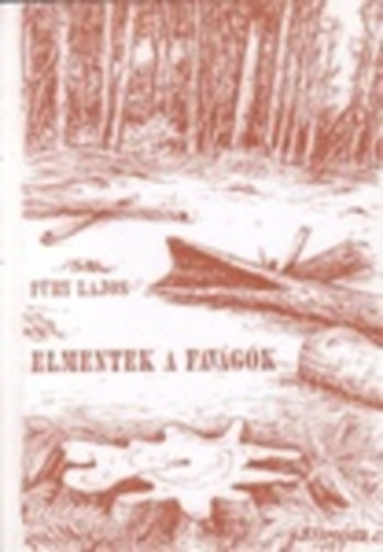 F�ry Lajos - Elmentek a fav�g�k