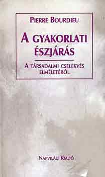 Pierre Bourdieu - A gyakorlati szjrs