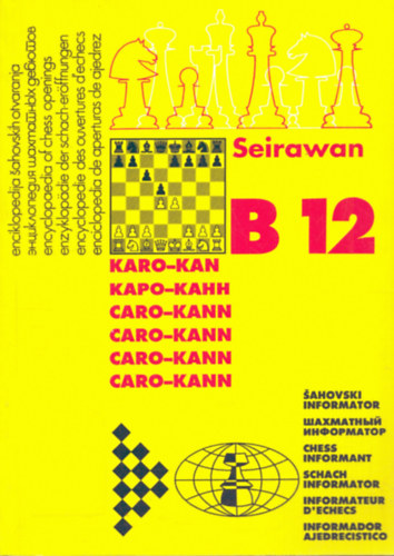 Yasser Seirawan - Encyclopaedia of Chess Openings - Seirawan B 12 (Karo-Kan)