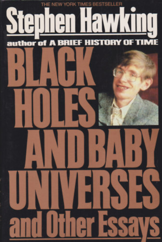 Stephen Hawking - Black holes and baby universes and other essays