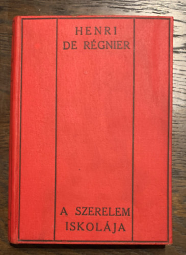 Henri de Rginer - A szerelem iskolja