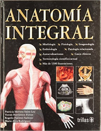 Patricia Herrera Saint-Leu; Tomás Barrientos Fortes; Rogelio Fuentes Santoyo; Mario Alva Rodríguez - Anatomia Integral