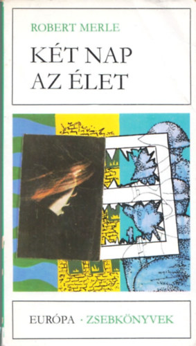Robert Merle - K�t nap az �let