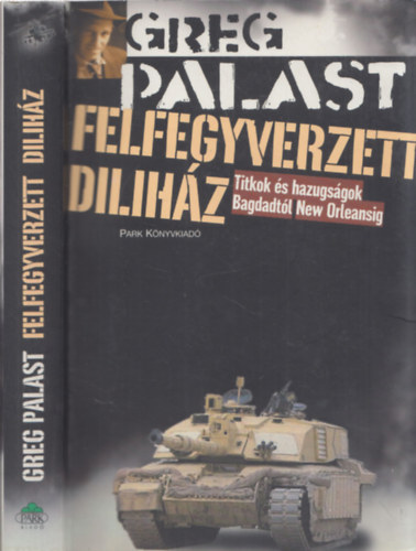 Greg Palast - Felfegyverzett dilihz - Titkok s hazugsgok Bagdadtl New Orleansig