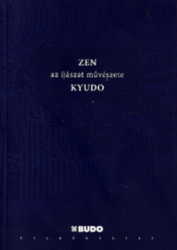 Eugen Herrigel - ZEN - Az �j�szat m�v�szete - KYUDO