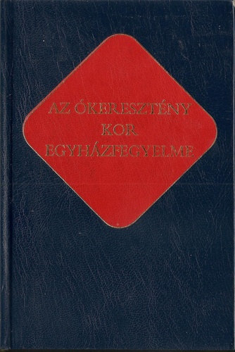 Erd� P�ter  (szerk.) - Az �kereszt�ny kor egyh�zfegyelme (�kereszt�ny �r�k 5.)