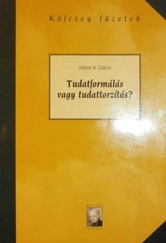 Albert B. Gbor - Tudatformls vagy tudattorzts?