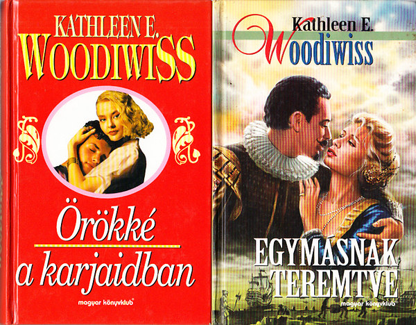 Kathleen E. Woodiwiss - Egym�snak teremtve + �r�kk� a karjaidban