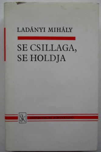 Lad�nyi Mih�ly - Se csillaga, se holdja