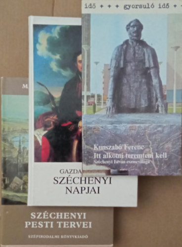 Itt alkotni teremteni kell - Szchenyi Istvn eszmevilga + Szchenyi napjai + Szchenyi pesti tervei (3 knyv)