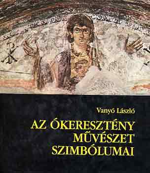 Vany Lszl - Az keresztny mvszet szimblumai
