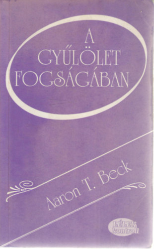 Aaron T. Beck - A gyllet fogsgban