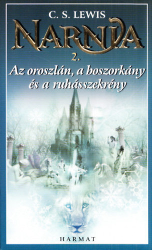 C. S. Lewis - Az oroszln, a boszorkny s a ruhsszekrny - Narnia krniki 2.