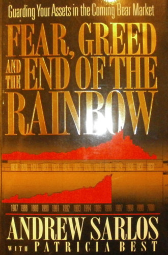 Andrew Sarlos - Patricia Best - Fear, Greed and the End of the Rainbow