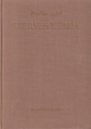 Bruckner Gyz - Szerves kmia II-1. : Izociklusos vegyletek