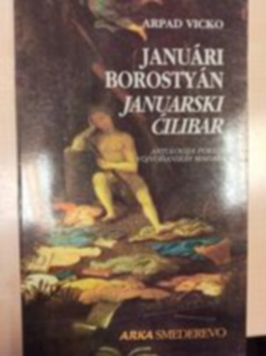 Arpad Vicko - Januri borostyn / Januarski cilibar