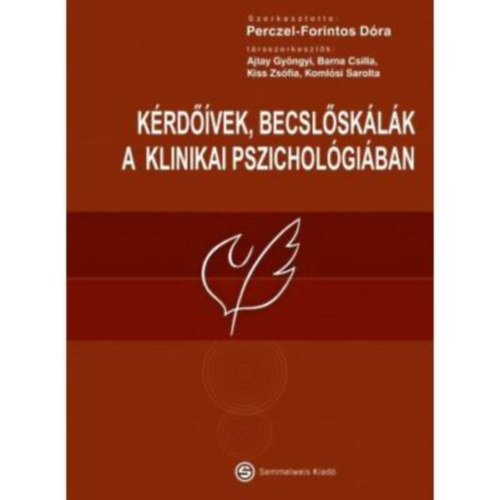 Dr. Kiss Zsfia, Ajtay Gyngyi Perczel Forintos Dra  (szerk.) - Krdvek, becslsklk a klinikai pszicholgiban