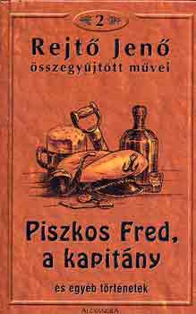 Rejtő Jenő - Piszkos Fred, a kapitány és egyéb történetek
