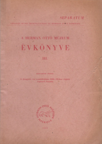 Kom�romy J�zsef - A di�sgy�ri v�r rondell�j�ban 1958-59-ben v�gzett r�g�szeti kutat�s