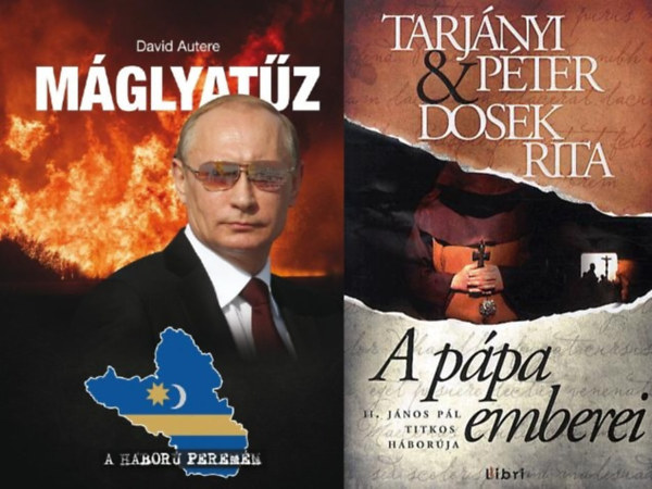 Tarjnyi Pter Tarjnyi Pter s Dosek Rita - David Autere Dosek Rita - 2 db politikai regny: Mglyatz - A hbor peremn + A ppa emberei - II. Jnos Pl titkos hborja