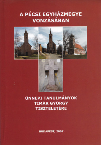 A P�csi Egyh�zmegye vonz�s�ban