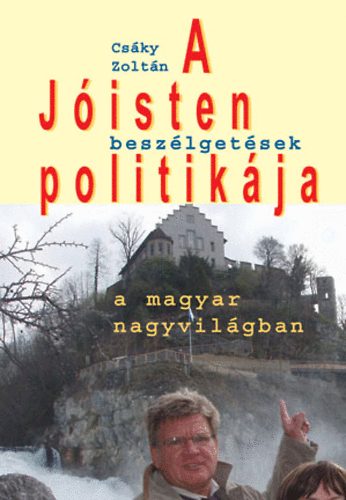 Cs�ky Zolt�n - A J�isten politik�ja