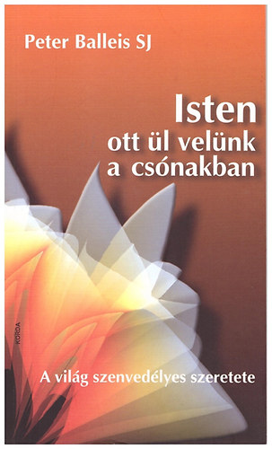 Peter Balleis SJ - Isten ott ül velünk a csónakban