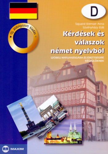 Sövényházy Edit Talpainé Kremser Anna - Kérdések és válaszok német nyelvből - Szóbeli nyelvvizsgára és érettségire készülőknek