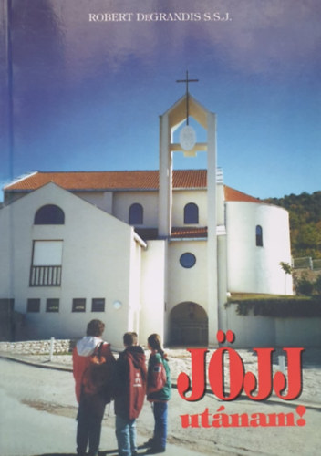 Robert DeGrandis S.S.J. - Jjj utnam - Bevezets a Katolikus Karizmatikus Megjuls Vezetsbe