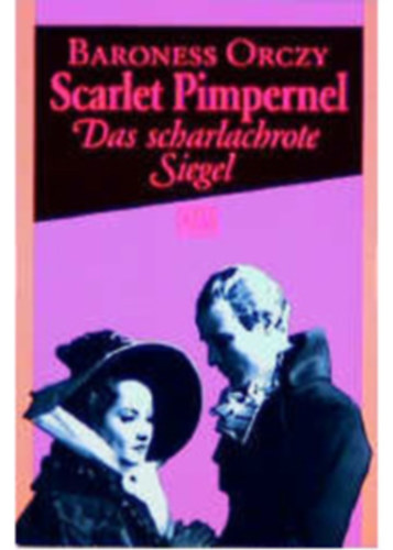 Baroness Orczy - Scarlet Pimpernel - Das scharlachrote Siegel