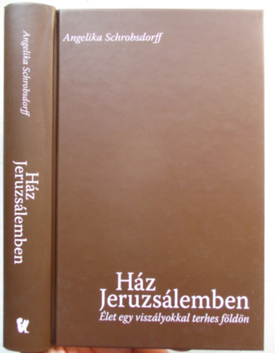 Angelika Schrobsdorff - H�z Jeruzs�lemben