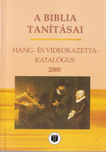 Nyerges Ferencn Hencz Csaba - A Biblia tantsai hang- s videokazetta-katalgus 2000