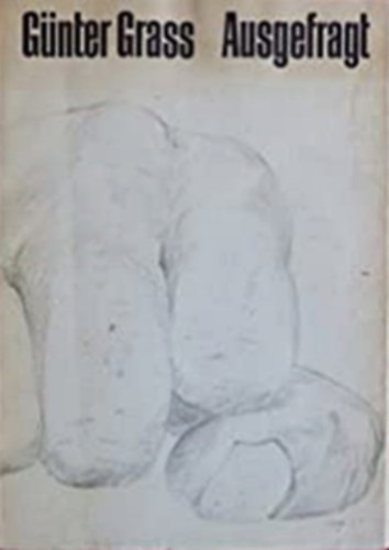 G�nter Grass - Ausgefragt - Gedichte und Zeichnungen