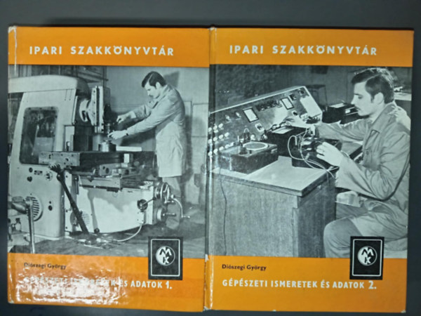 Szentkuti Károly Diószegi György (lektor.) - Gépészeti ismeretek és adatok 1-2. (Matematikai és mértani alapismeretek / Géprajz / Mechanika és fizika / Folyadékok és légneműek mechanikája / Hőtan / Gépelemek / Villamosságtani alapok / Szerkezeti anyagok)