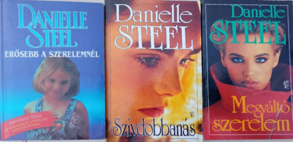 Danielle Steel - Ersebb a szerelemnl + Szvdobbans + Megvlt szerelem (3 ktet)