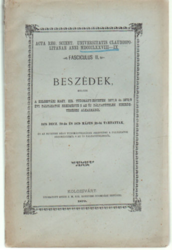 Imre S�ndor - Besz�dek , melyek a Kolozsv�ri Magy. Kir. Tudom�ny-egyetem 1877/8 �s 1878/9 �vi p�ly�zatok eredm�nye s az �j p�lyat�telek kihirdet�s�nek alkalm�b�l