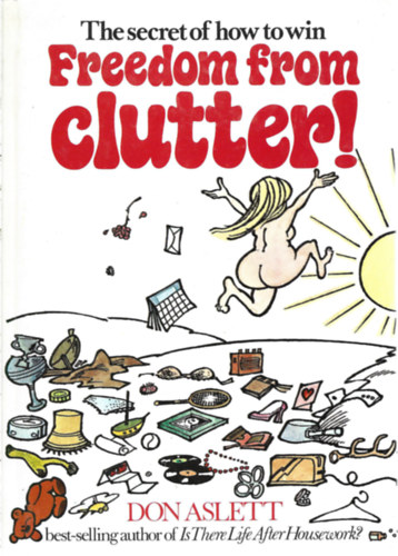 Don Aslett - The secret of how to win freedom from clutter!