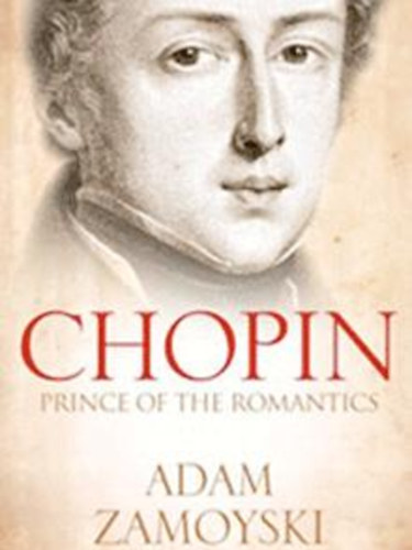 Adam Zamosky - Chopin-Prince of the Romantics