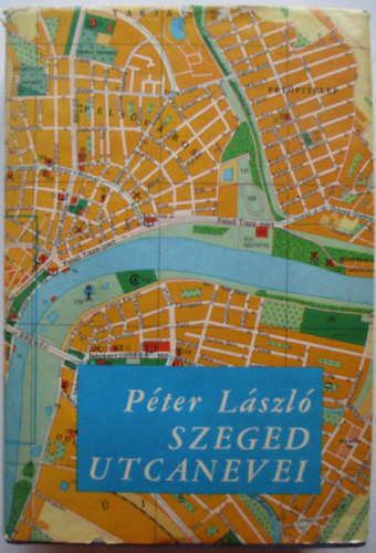 P�ter L�szl� - Szeged utcanevei