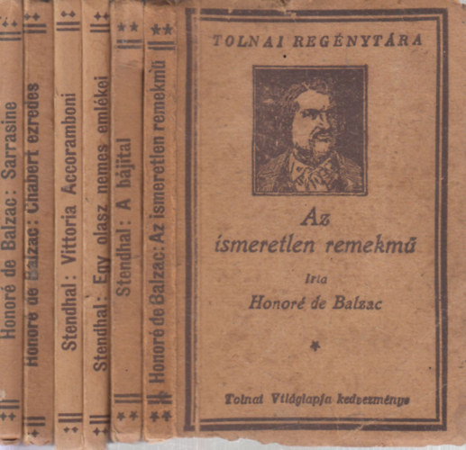 Stendhal Honor de Balzac - 6 db. Tolnai regnytra (Az ismeretlen remekm + A bjital + Egy olasz nemes emlkei + Vittoria Accoramboni + Chabert ezredes + Sarrasine)