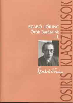 Szabó Lőrinc - Örök barátaink I-II.