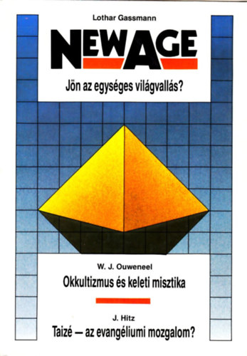 Lothar Gassmann; W. J. Ouweneel; J. Hitz - New Age: Jn az egysges vilgvalls? - Okkultizmus s keleti misztika - Taiz: evangliumi mozgalom? (3 m)