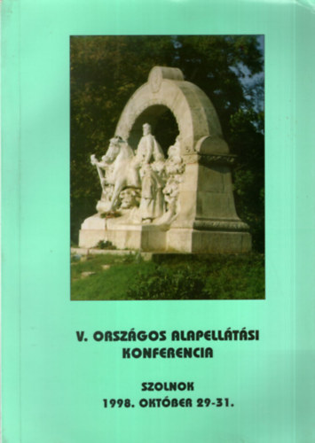 B�si Lajos - V. Orsz�gos Alapell�t�si Konferencia - Szolnok 1998. okt�ber 29-31.