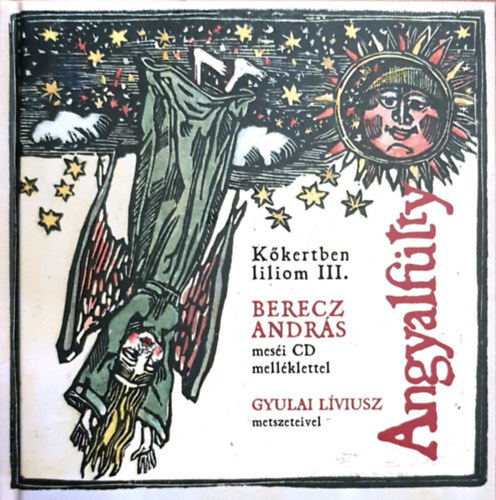 Berecz András - Kőkertben Liliom III. - Angyalfütty