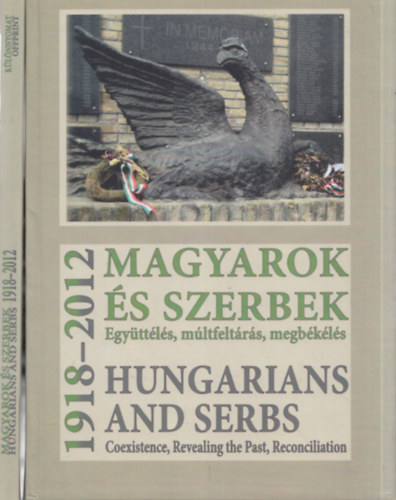 Glatz Ferenc   (szerk.) - Magyarok s szerbek, 1918-2012. Egyttls, mltfeltrs, megbkls (Hungarians and Serbs, 1918-2012 : coexistence, revealing the past, reconciliation)
