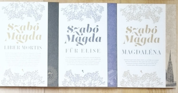 Szab� Magda - 3db �letrajzi ihlet�s� Szab� Magda reg�ny - Liber mortis, F�r Elise, Magdal�na