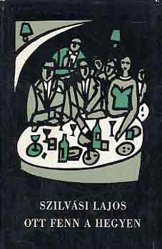 Szilv�si Lajos - Ott fenn a hegyen